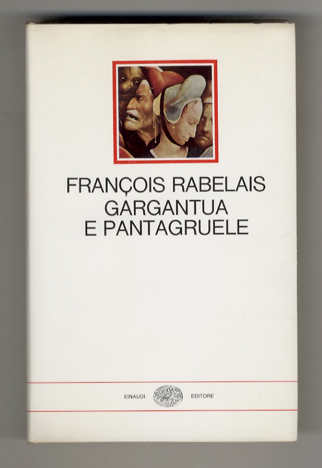 Gargantua e Pantagruele. Prefazione e traduzione di Mario Bonfantini.
