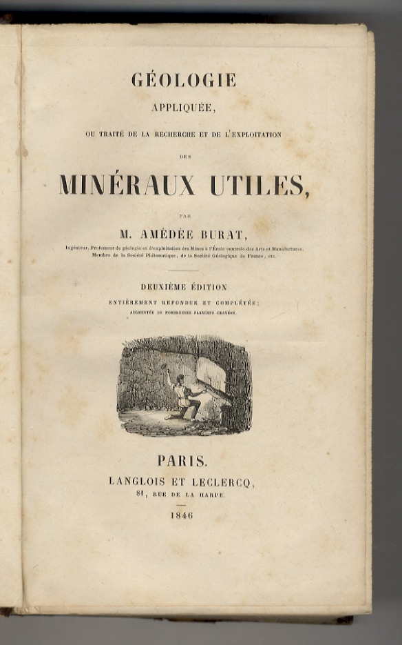 Geologie appliquée, ou Traite de la recherche et de l'exploitation …