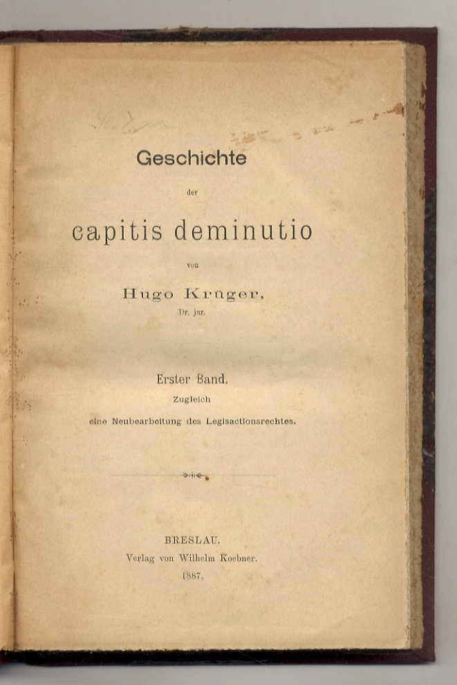 Geschichte der capitis deminutio. Erster Band. Zugleich eine Neubearbeitung des …
