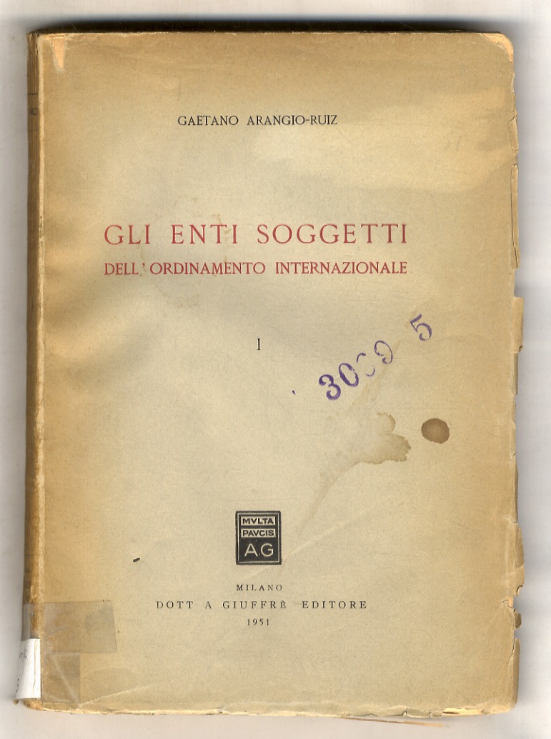Gli enti soggetti dell'ordinamento internazionale. Vol. I. [Unico pubblicato].
