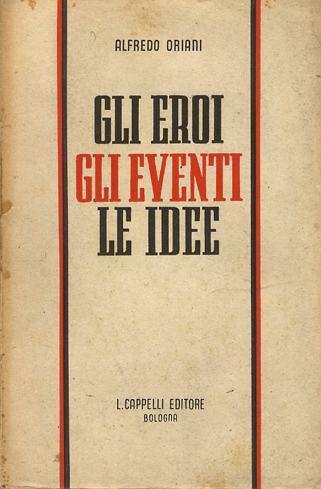 Gli eroi, gli eventi, le idee. Pagine scelte. Sesta edizione. …