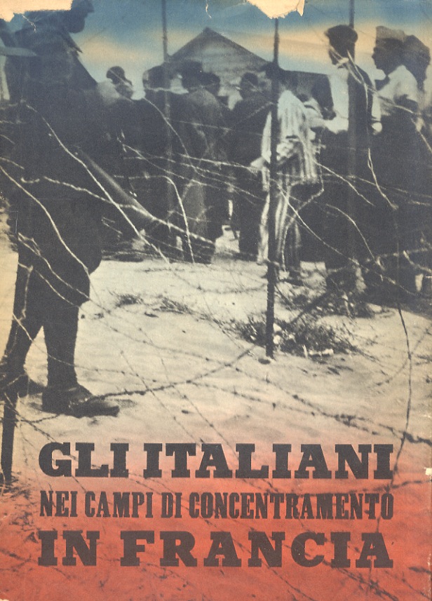 Gli italiani nei Campi di Concentramento in Francia. (Documenti e …