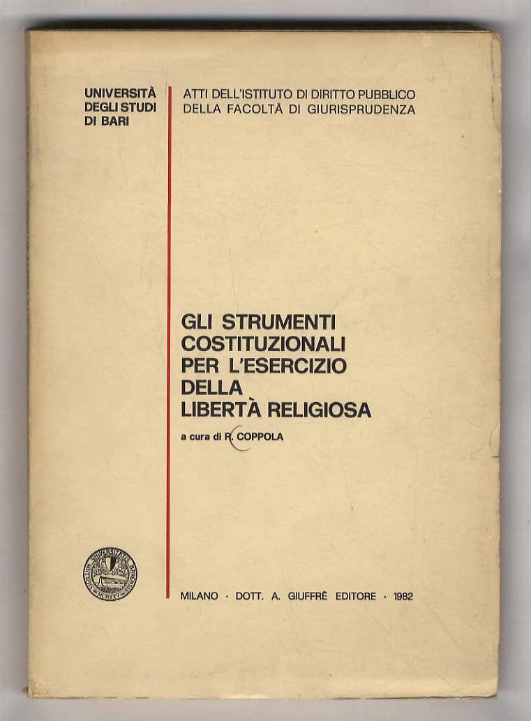 Gli strumenti costituzionali per l'esercizio della libertà religiosa.