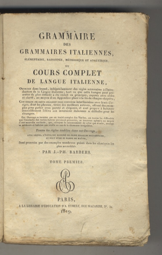 Grammaire des grammaires italiennes, élémentaire, raisonnée, méthodique et analytique, ou …