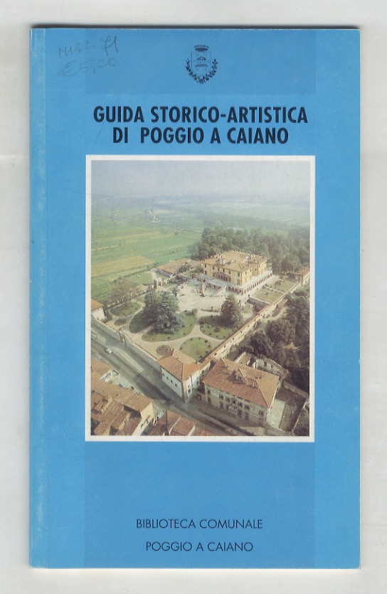 Guida storico-artistica di Poggio a Caiano.