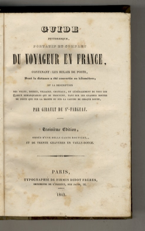 Guide pittoresque, portatif et complet du voyageur en France, contenant: …
