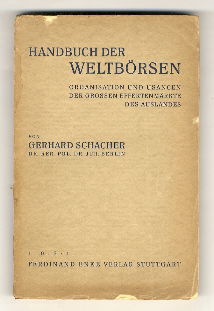 Handbüch der Weltbörsen.Organisation und Usancen der grossen Effektenmärkte des Auslandes.