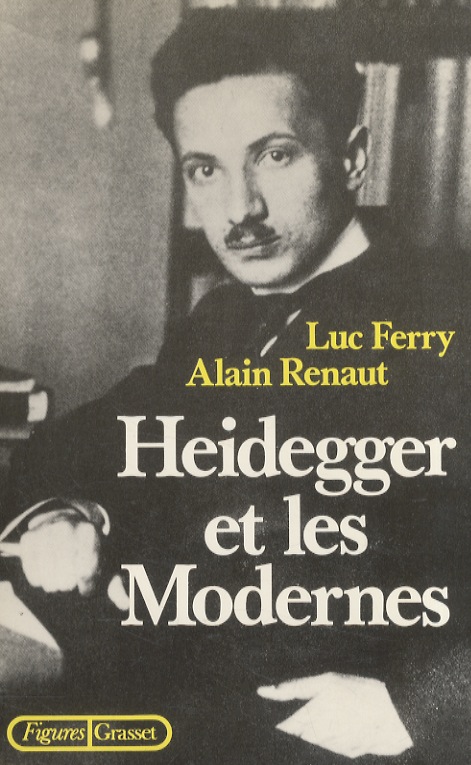 Heidegger et les modernes.