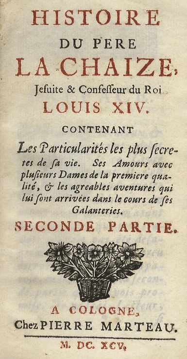 Histoire du père La Chaize, Jesuite & Confesseur du Roi …