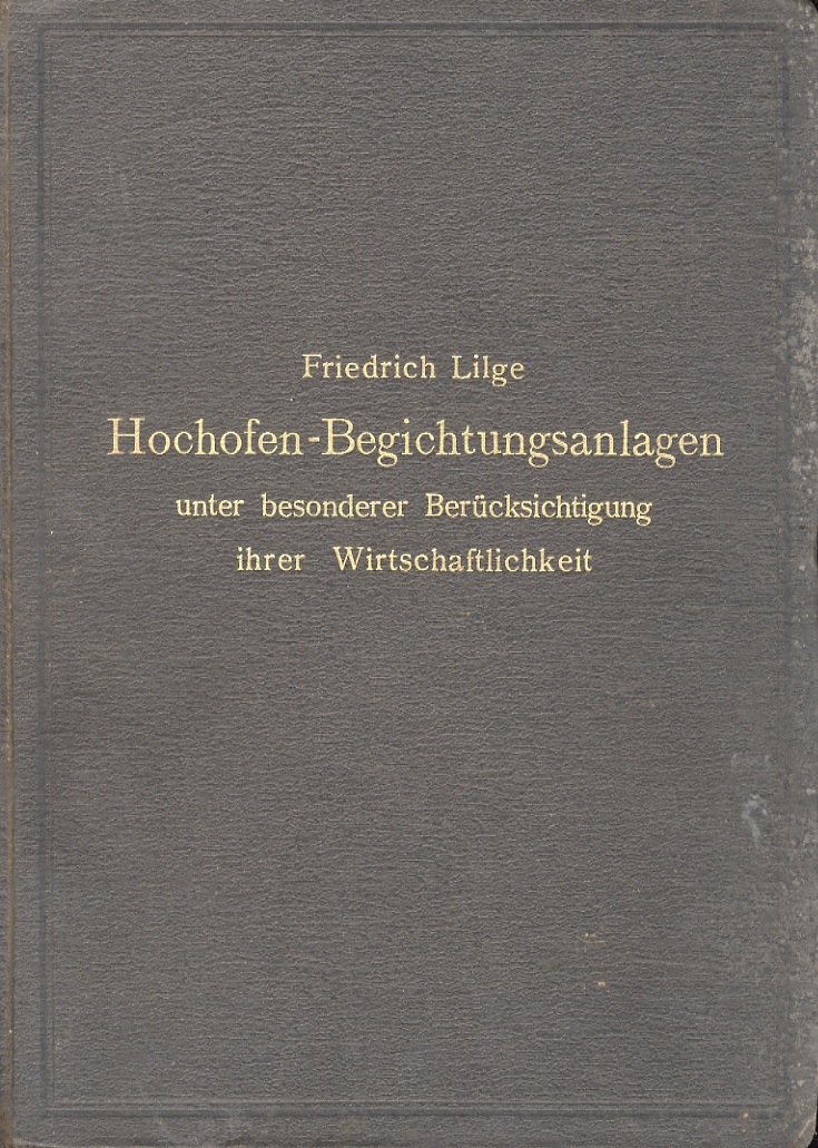 Hochofen - Begichtungsanlagen unter besonderer Berücksichtigung ihrer Wirtschaftlichkeit.