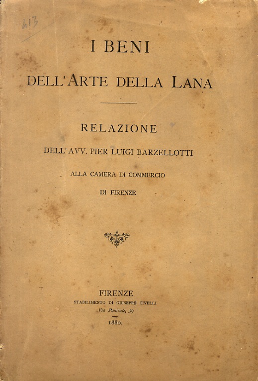 I beni dell'Arte della Lana. Relazione [.] alla Camera di …