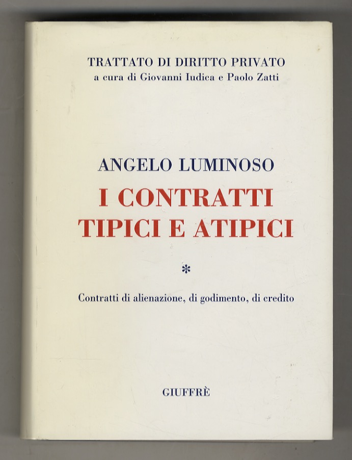 I contratti tipici e atipici. Contratti di alienazione, di godimento, …