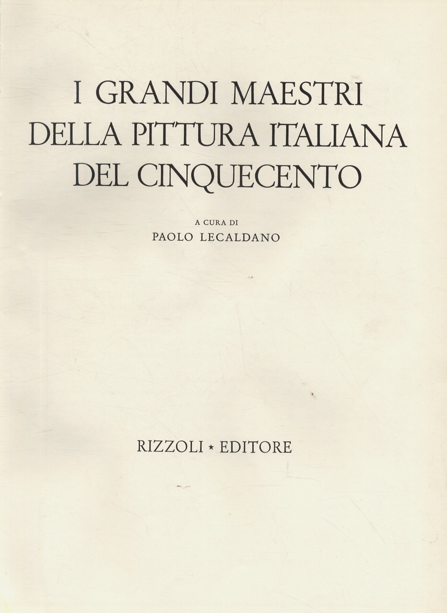 I grandi maestri della pittura italiana del Cinquecento. (Leonardo - …