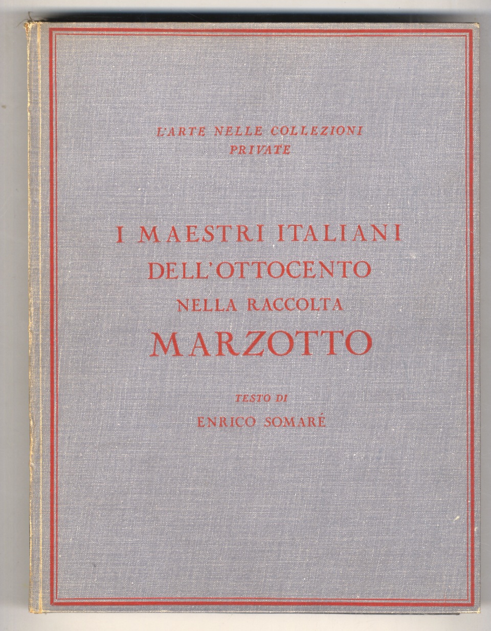 I maestri italiani dell'Ottocento nella raccolta Marzotto. Testo di Enrico …