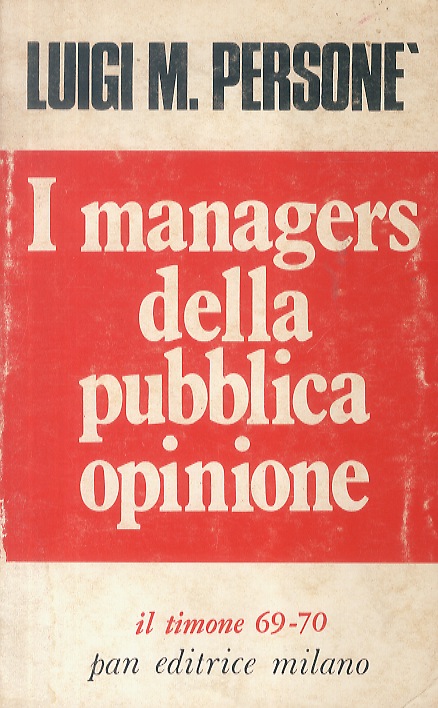 I managers della pubblica opinione.