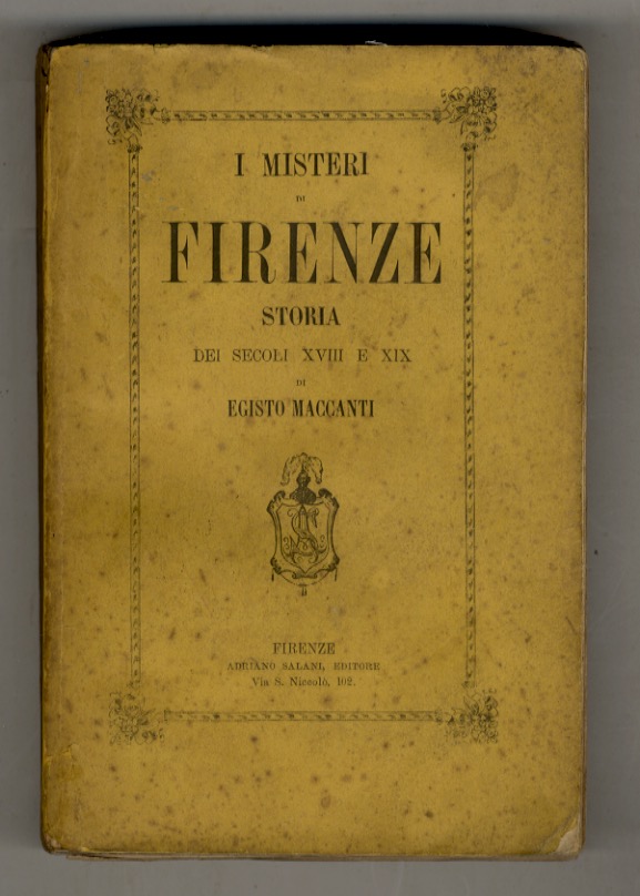 I Misteri di Firenze. Narrazione storica [.]