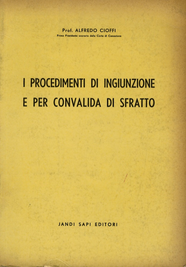 I procedimenti di ingiunzione e per convalida di sfratto.