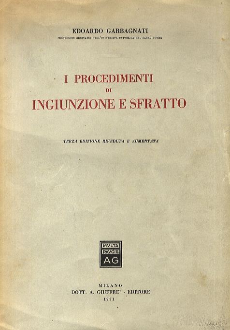 I procedimenti di ingiunzione e sfratto. Terza edizione riveduta e …