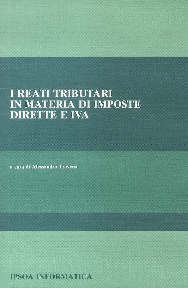 I reati tributari in materia di imposte dirette e IVA.