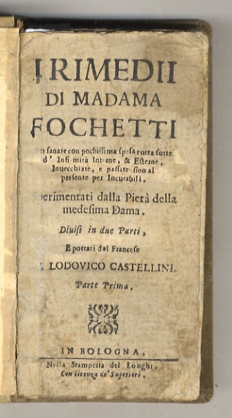 I Rimedii di Madama Fochetti. Per sanare con pochissima spesa …
