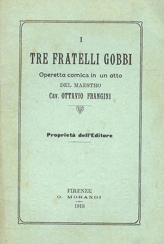 I tre fratelli gobbi. Operetta comica in una atto del …