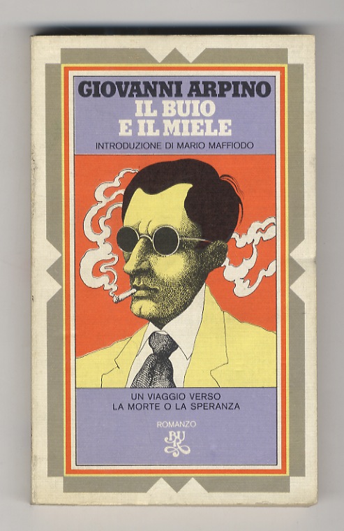 Il buio e il miele. Introduzione di Mario Maffiodo.