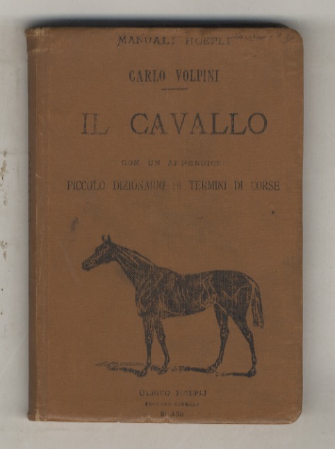 Il Cavallo. (Conformazione esterna - Bellezze ed imperfezioni - Appiombi …