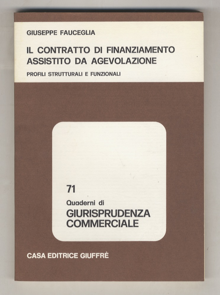 Il contratto di finanziamento assistito da agevolazione. Profili strutturali e …