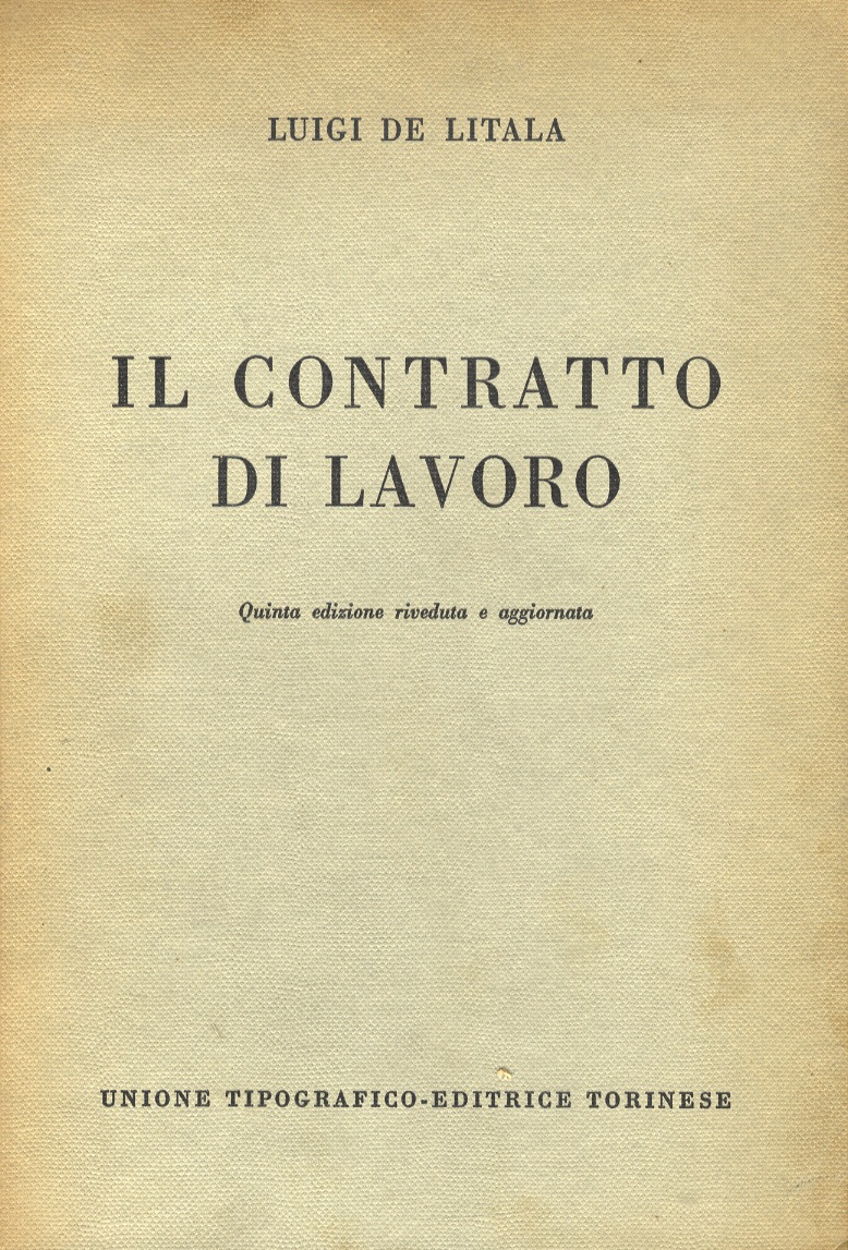 Il contratto di lavoro. Quinta edizione riveduta e aggiornata.