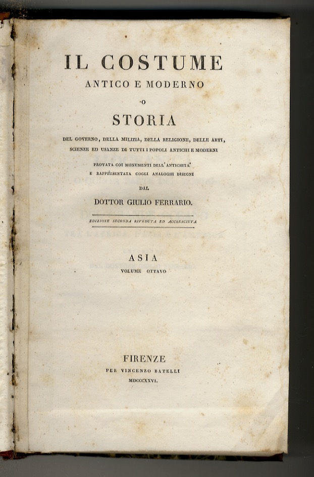 Il Costume antico e moderno (.) Edizione seconda riveduta ed …