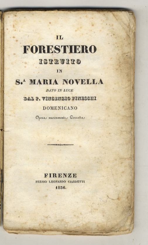 Il Forestiero istruito in S. Maria Novella (.) Opera nuovamente …