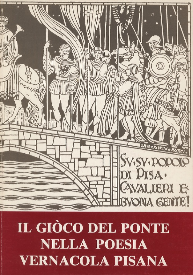 Il Giòco del Ponte nella poesia vernacolare pisana.