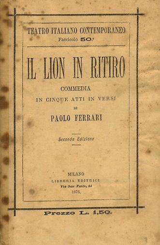 Il Lion in ritiro. Commedia in 5 atti in versi. …
