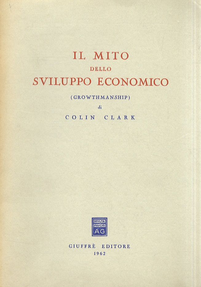 Il mito dello sviluppo economico. (Growthmanship).