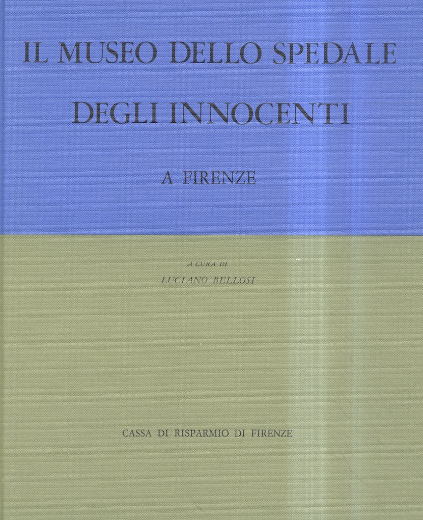 Il museo dello Spedale degli Innocenti a Firenze. [.]. Con …