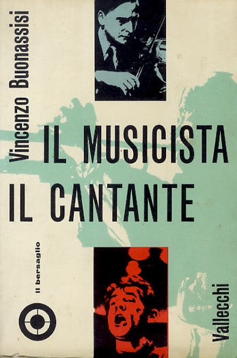 Il musicista, il cantante. (Ampia appendice: ordinamento istruzione musicale, conservatori …