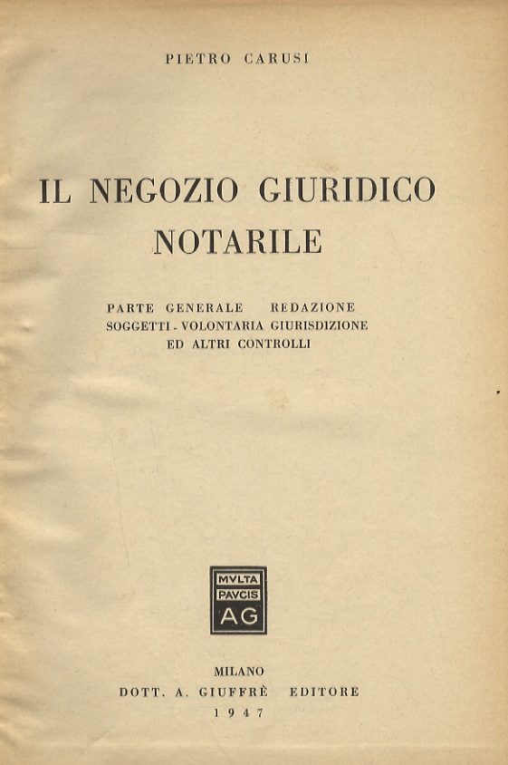 Il negozio giuridico notarile. Parte generale. Redazione. Soggetti. Volontaria giurisdizione …