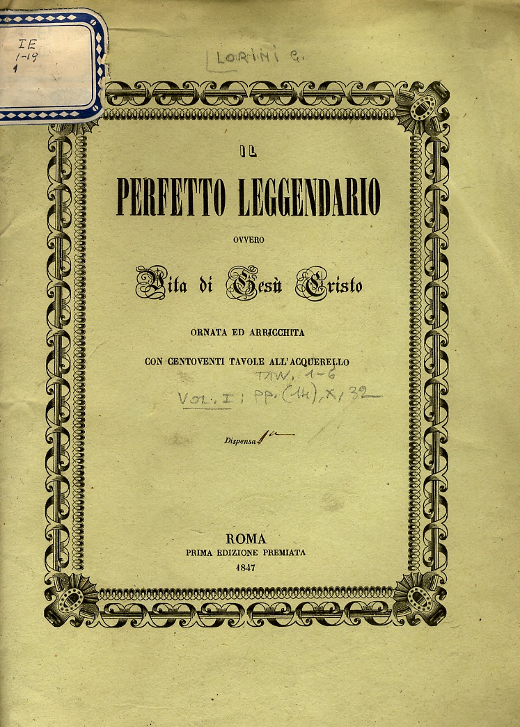 Il Perfetto Leggendario, ovvero Storia della vita di Gesù Cristo. …