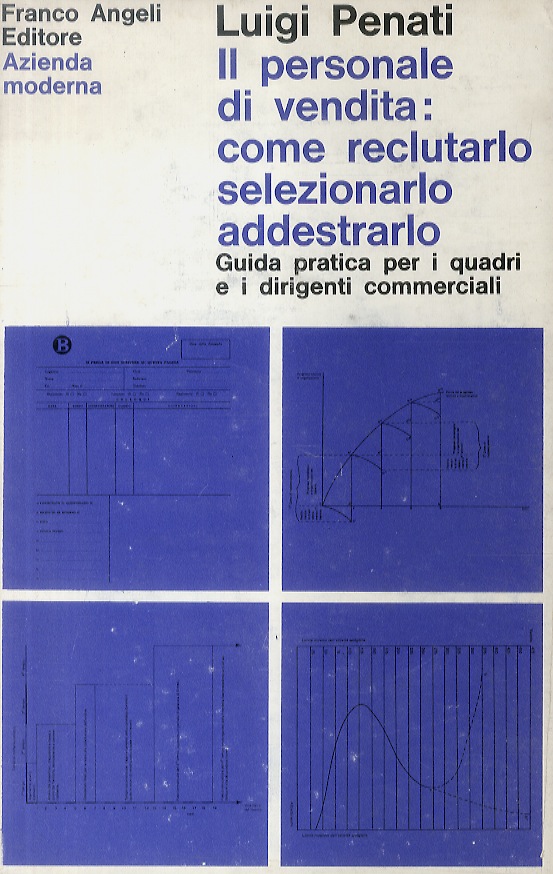 Il personale di vendita: come reclutarlo, selezionarlo e addestrarlo. Guida …