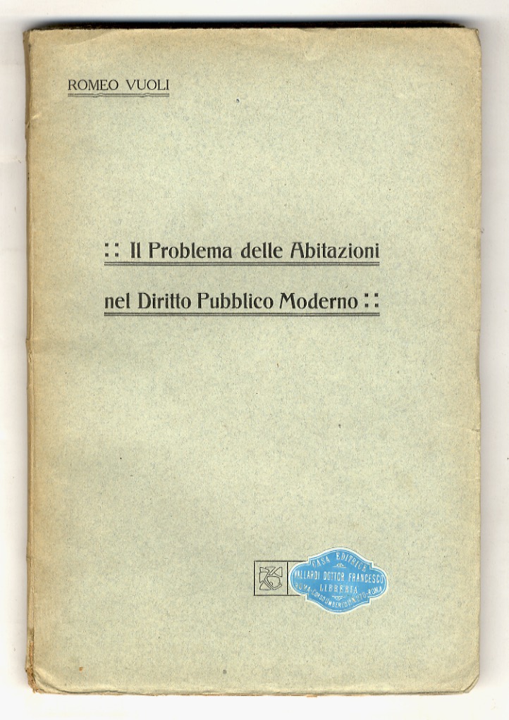 Il problema delle abitazioni nel diritto pubblico moderno.
