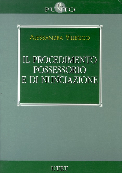 Il procedimento possessorio e di nunciazione.