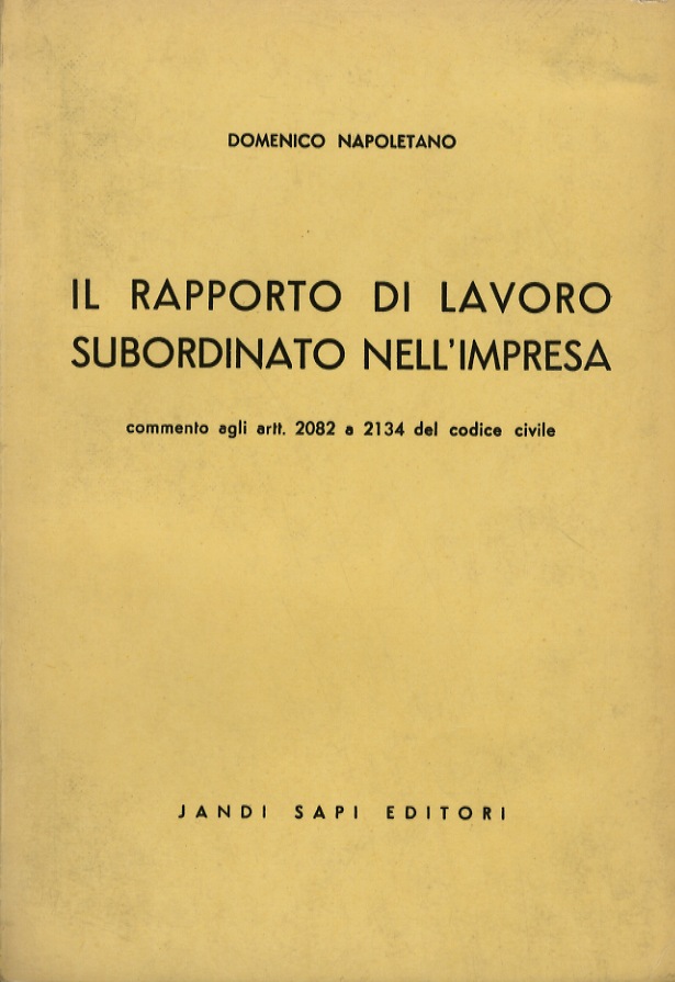 Il rapporto di lavoro subordinato nell'impresa. Commento agli artt. 2082 …