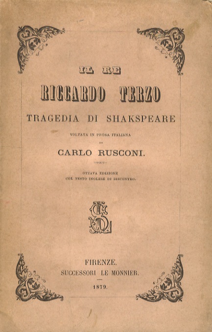Il re Riccardo III. Tragedia Shakspeare [sic]. Voltata in prosa …