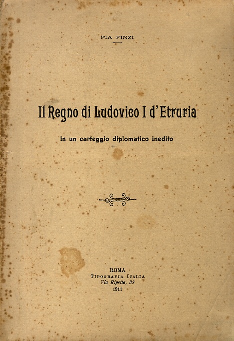 Il Regno di Ludovico I d'Etruria in un carteggio diplomatico …