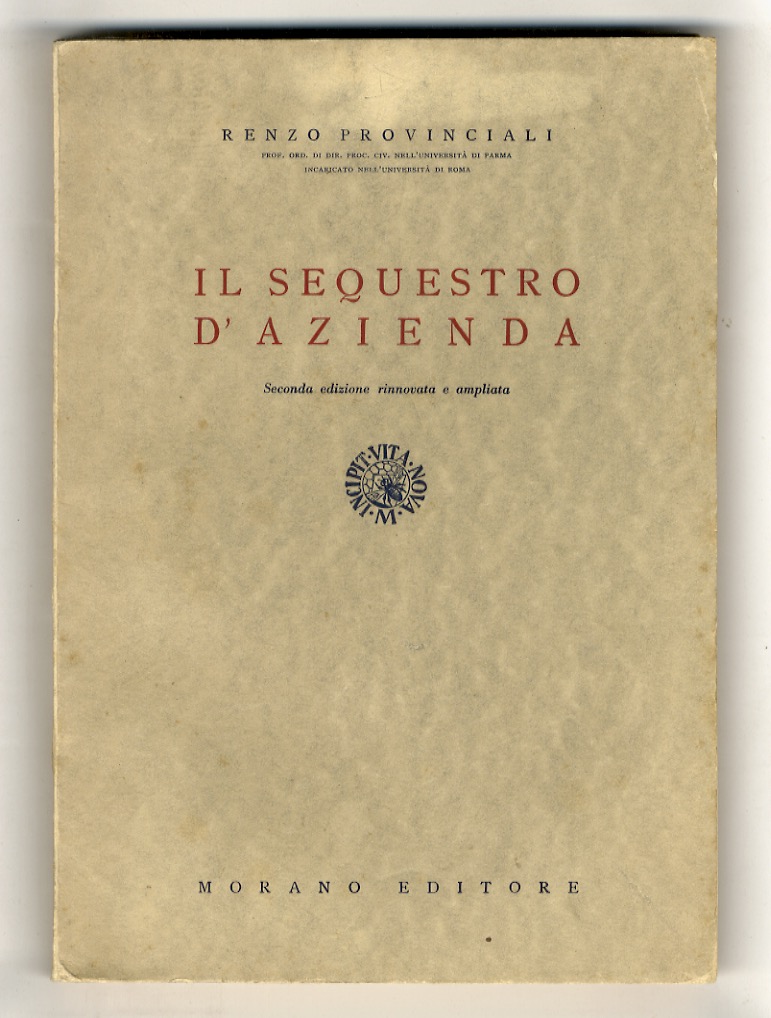 Il sequestro d'azienda. Seconda edizione rinnovata e ampliata.