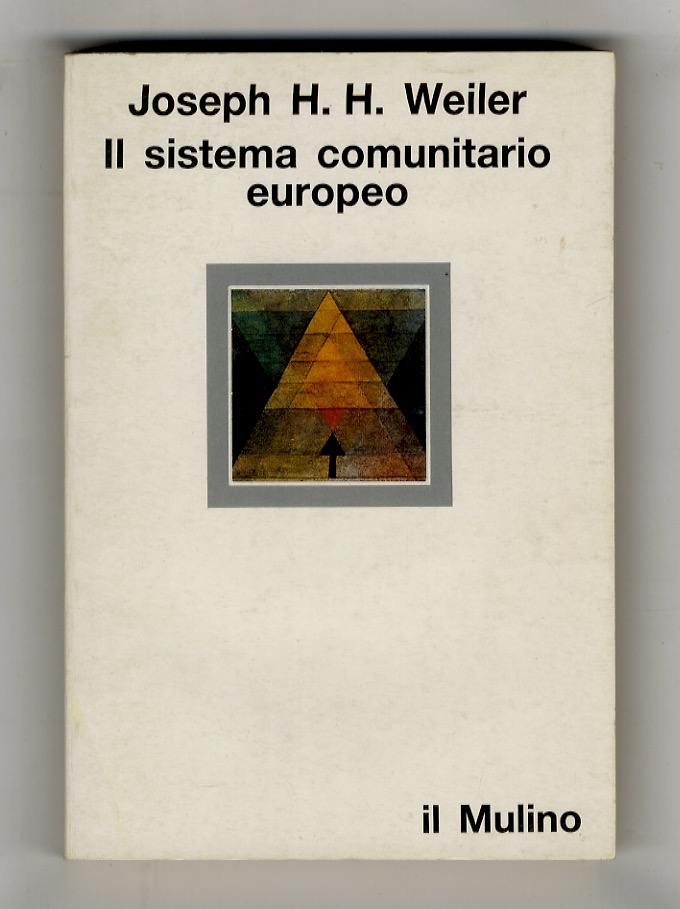 Il sistema comunitario europeo. Struttura giuridica e processo politico.