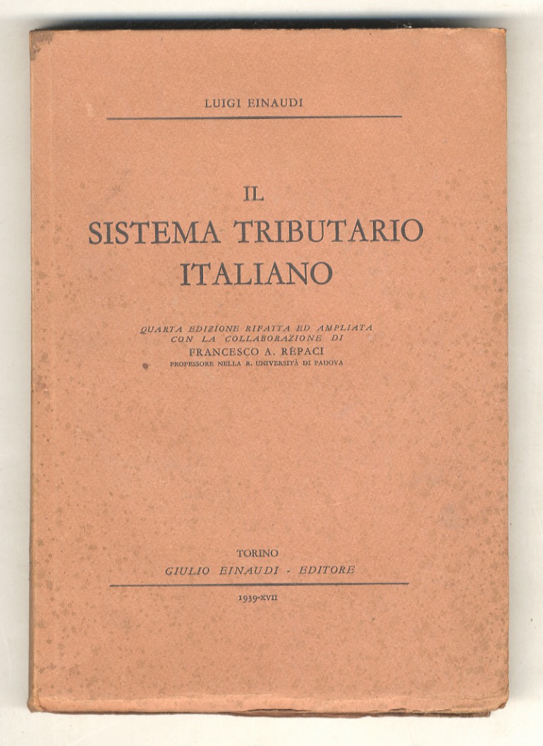 Il sistema tributario italiano. Quarta edizione rifatta ed ampliata con …