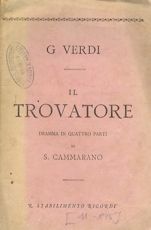 Il Trovatore. Dramma in quattro parti. Poema di S. Cammarano. …