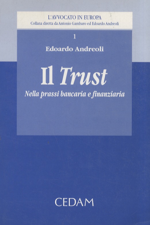 Il Trust nella prassi bancaria e finanziaria. Presentazione: Prof. Antonio …