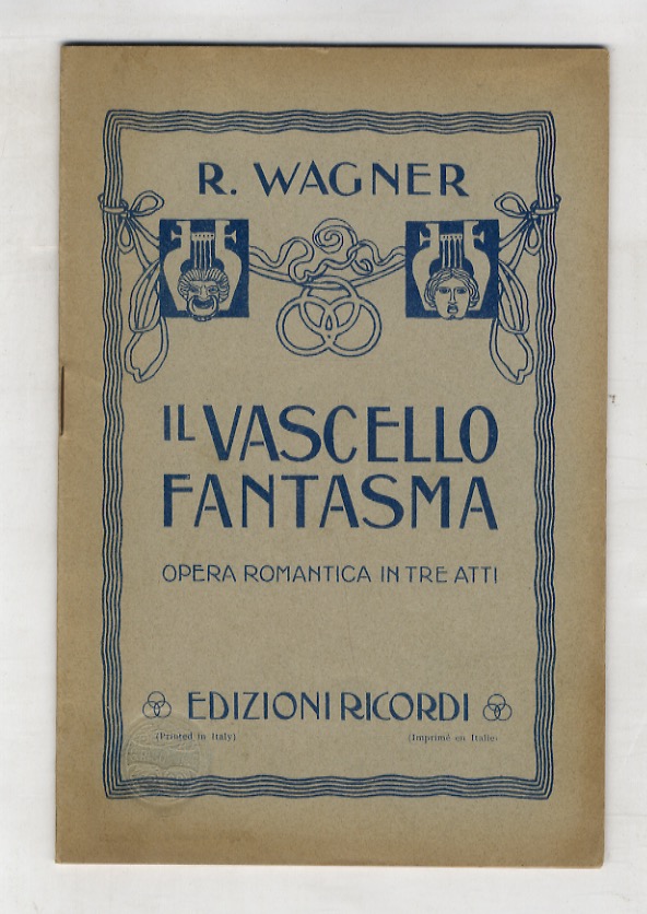 Il vascello fantasma. L'olandese volante. Opera romantica in tre atti. …